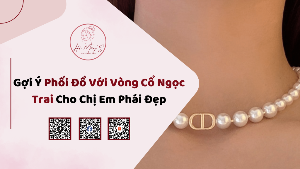 Gợi Ý Phối Đồ Với Vòng Cổ Ngọc Trai Cho Chị Em Phái Đẹp