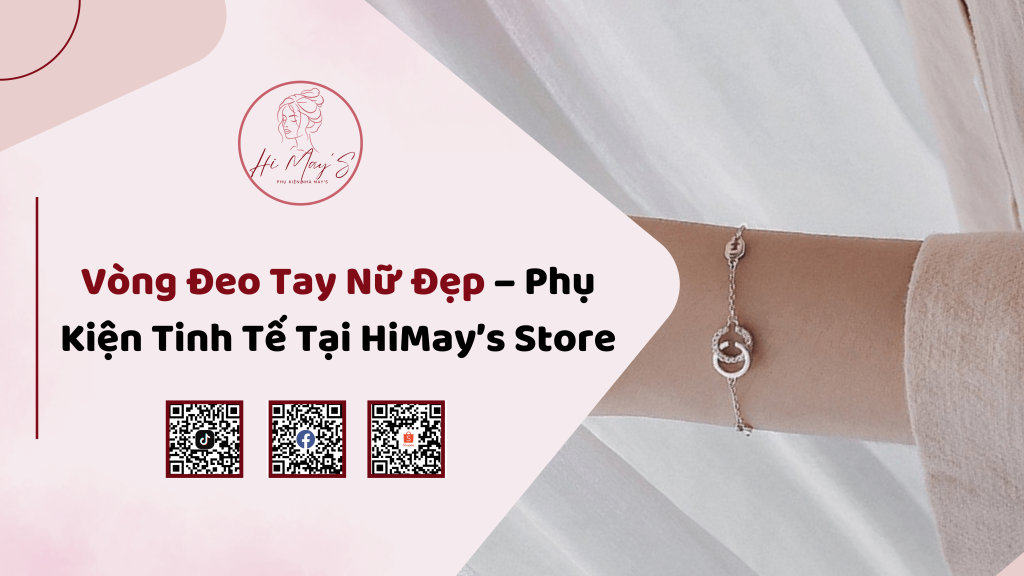 Vòng Đeo Tay Nữ Đẹp – Phụ Kiện Tinh Tế Tại HiMay’s Store