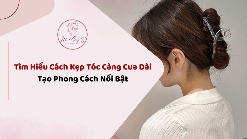 cách kẹp tóc càng cua dài