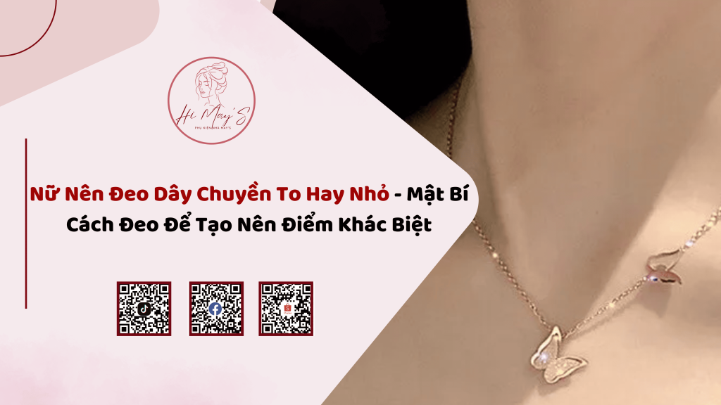 Nữ Nên Đeo Dây Chuyền To Hay Nhỏ - Mật Bí Cách Đeo Để Tạo Nên Điểm Khác Biệt