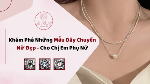 Khám Phá Những Mẫu Dây Chuyền Nữ Đẹp - Cho Chị Em Phụ Nữ