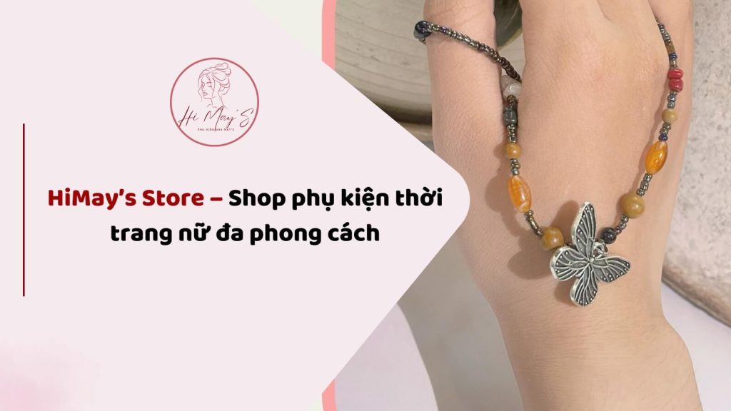 HiMay’s Store – Shop phụ kiện thời trang nữ đa phong cách