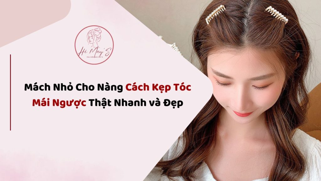 cách kẹp tóc mái ngược